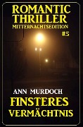 Finsteres Vermächtnis: Romantic Thriller Mitternachtsedition 5 - Ann Murdoch