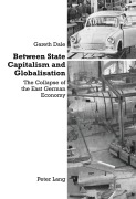 Cover-Bild zum Titel 'Between State Capitalism and Globalisation' von 'Gareth Dale'