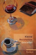 Kleine Weisheiten für Genießer - 