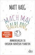 Cover-Bild zum Titel 'Mach mal halblang. Anmerkungen zu unserem nervösen Planeten' von 'Matt Haig'