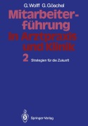 Cover-Bild zum Titel 'Mitarbeiterführung in Arztpraxis und Klinik' von 'Gesine Göschel, Georg Wolff'