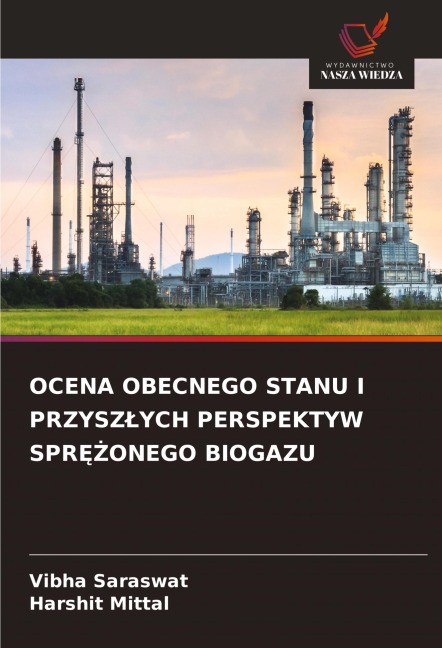 OCENA OBECNEGO STANU I PRZYSZ¿YCH PERSPEKTYW SPR¿¿ONEGO BIOGAZU - Vibha Saraswat, Harshit Mittal