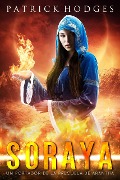 Cover-Bild zum Titel 'Soraya: un precuela del portador de Arantha' von 'Patrick Hodges'