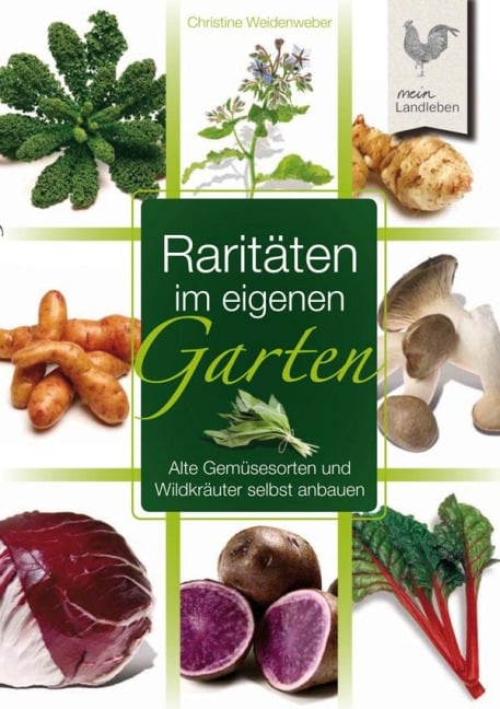 Raritäten im eigenen Garten - Christine Weidenweber