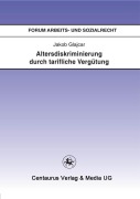 Cover-Bild zum Titel 'Altersdiskriminierung durch tarifliche Vergütung' von 'Jakob Glajcar'