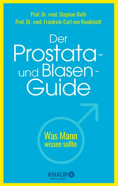 Der Prostata- und Blasen-Guide - Stephan Roth, Friedrich-Carl von Rundstedt