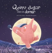 Cover-Bild zum Titel 'Quiero Jugar Antes de Dormir' von 'José Carlos Andrés'