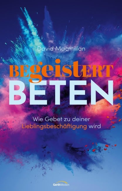 Begeistert beten - David Macmillan