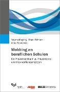 Mobbing an beruflichen Schulen - Tatjana Mögling, Frank Tillmann, Anna Wisniewski