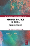 Cover-Bild zum Titel 'Heritage Politics in China' von 'Yujie Zhu, Christina Maags'