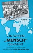 Cover-Bild zum Titel 'Ein Wesen "Mensch" genannt' von 'Ralf Peter Jünger'