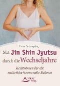 Mit Jin Shin Jyutsu durch die Wechseljahre - Tina Stümpfig