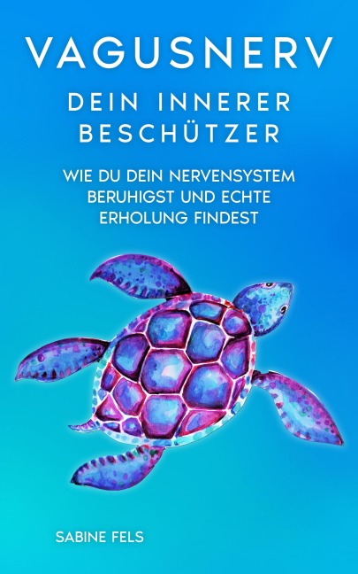 Vagusnerv - Dein innerer Beschützer - Sabine Fels