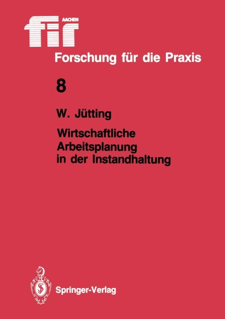 Wirtschaftliche Arbeitsplanung in der Instandhaltung - Wolfgang Jütting
