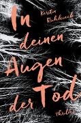 Cover-Bild zum Titel 'In deinen Augen der Tod' von 'Kerstin Ruhkieck'