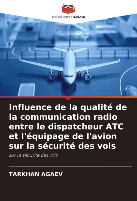 Influence de la qualité de la communication radio entre le dispatcheur ATC et l'équipage de l'avion sur la sécurité des vols - Tarkhan Agaev