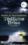 Cover-Bild zum Titel 'Mord in Travemünde: Tödliche Brise' von 'Anke Gebert'