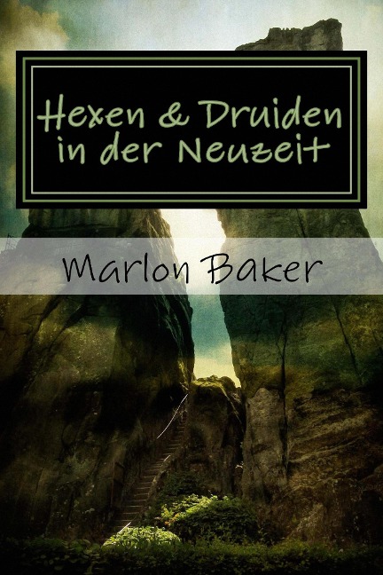 Hexen und Druiden in der Neuzeit - Marlon Baker, Tabitha Lockhardt, Lysander LaFortune
