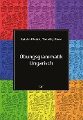 Cover-Bild zum Titel 'Übungsgrammatik Ungarisch' von 'Timothy Riese, Katalin Blaskó'