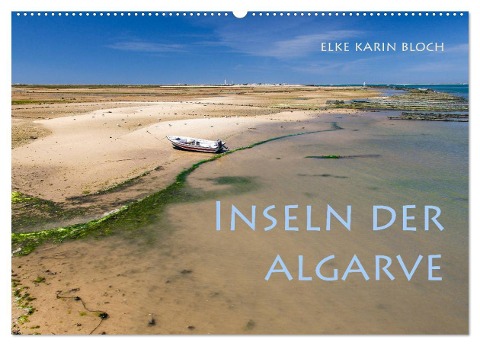 Inseln der Algarve (Wandkalender 2025 DIN A2 quer), CALVENDO Monatskalender - Elke Karin Bloch