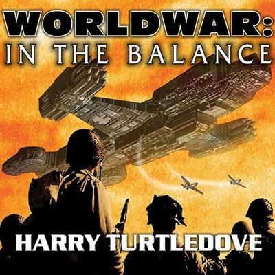 Worldwar: In the Balance Lib/E - Harry Turtledove