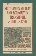 Cover-Bild zum Titel 'Scotland's Society and Economy in Transition, c.1500-c.1760' von 'Ian Whyte'