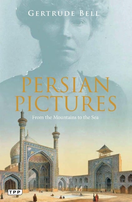 Persian Pictures - Gertrude Bell