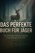 Cover-Bild zum Titel 'Das perfekte Buch für Jäger' von 'Sophia Hartmann'
