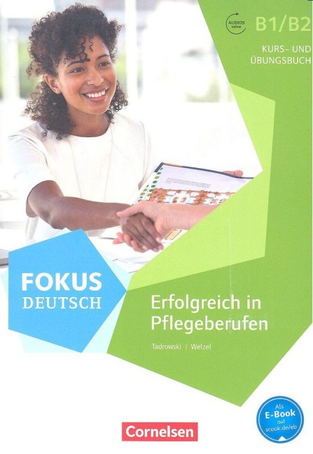 Fokus Deutsch B1/B2 - Erfolgreich in Pflegeberufen - Steffen Faust, Andrea Wogatzke-Zeiger, Sigrid Zehren, Kajetan Tadrowski, Barbara Welzel