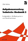 Aufgabensammlung Technische Mechanik 2 - Otto Bruhns