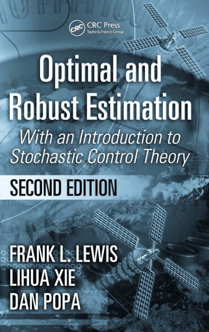 Optimal and Robust Estimation - Frank L. Lewis, Lihua Xie, Dan Popa