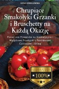 Cover-Bild zum Titel 'Chrupi¿ce Smako¿yki Grzanki i Bruschetty na Ka¿d¿ Okazj¿' von 'Anna Kowalewska'