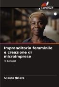 Cover-Bild zum Titel 'Imprenditoria femminile e creazione di microimprese' von 'Alioune Ndiaye'