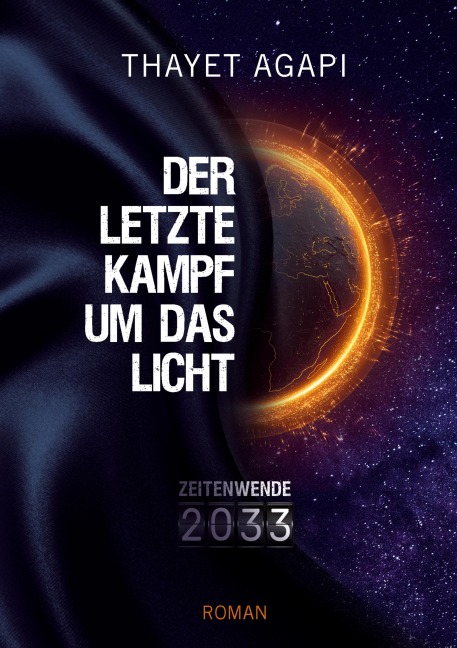 DER LETZTE KAMPF UM DAS LICHT - Zeitenwende 2033 - Thayet Agapi