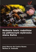 Cover-Bild zum Titel 'Badania ¿awic rodolitów na pó¿nocnym wybrze¿u stanu Bahia' von 'José Marcos de Castro Nunes, Neilton A. Andrade'