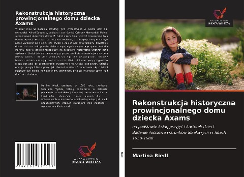 Rekonstrukcja historyczna prowincjonalnego domu dziecka Axams - Martina Riedl