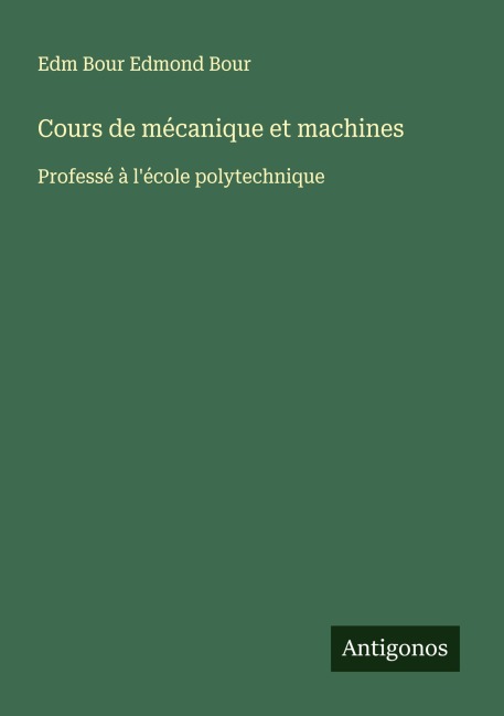 Cours de mécanique et machines - Edm Bour Edmond Bour