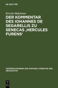 Cover-Bild zum Titel 'Der Kommentar des Iohannes de Segarellis zu Senecas 'Hercules furens'' von 'Kerstin Hafemann'
