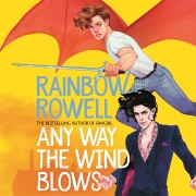 Cover-Bild zum Titel 'Any Way the Wind Blows' von 'Rainbow Rowell'