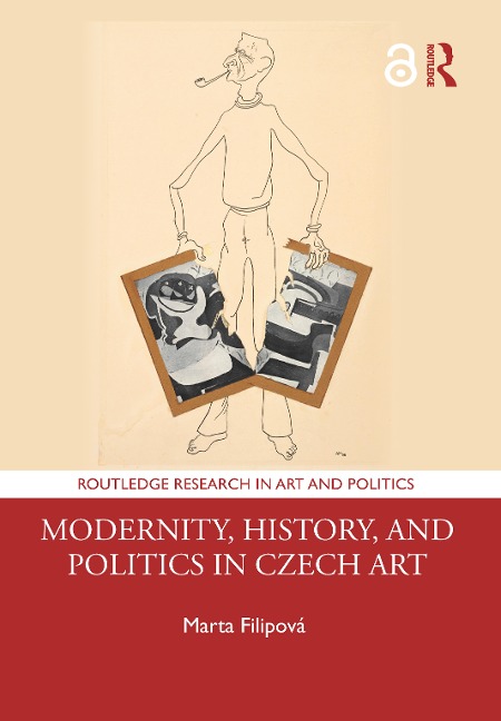 Modernity, History, and Politics in Czech Art - Marta Filipova