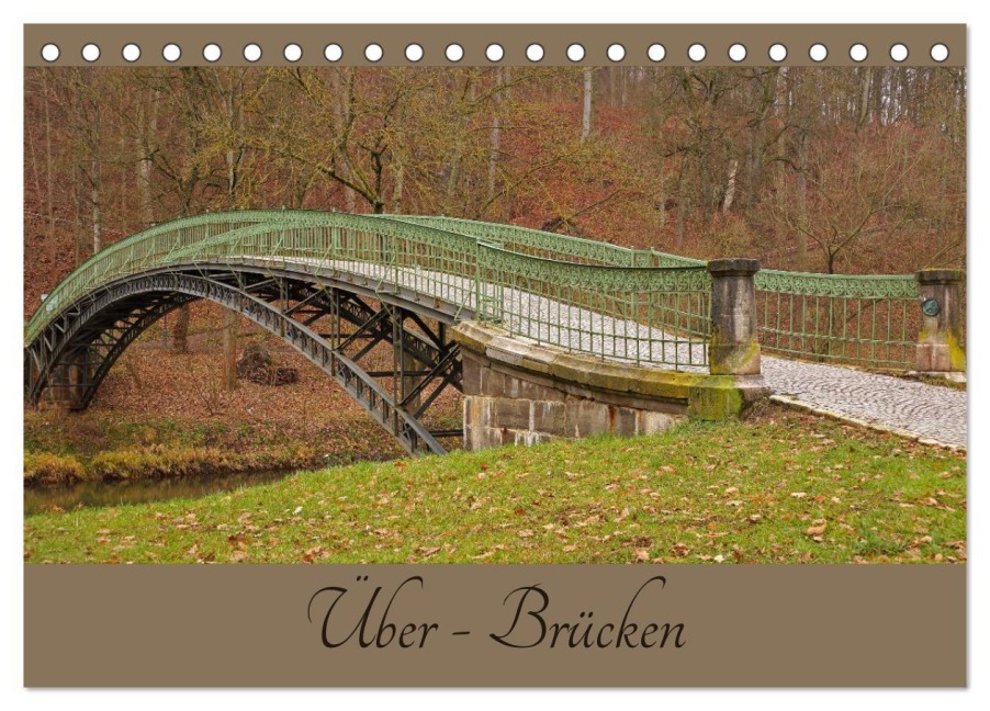 Über - Brücken (Tischkalender 2026 DIN A5 quer), CALVENDO Monatskalender - Flori Flori0