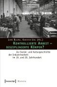 Cover-Bild zum Titel 'Kontrollierte Arbeit - disziplinierte Körper?' von ''