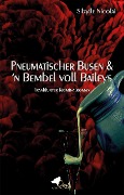 Cover-Bild zum Titel 'Pneumatischer Busen & 'n Bembel voll Baileys' von 'Sibylle Nicolai'