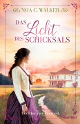 Cover-Bild zum Titel 'Das Licht des Schicksals - Töchter der Freiheit' von 'Noa C. Walker'