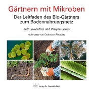 Cover-Bild zum Titel 'Gärtnern mit Mikroben' von 'Jeff Lowenfels, Wayne Lewis'