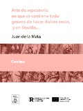 Cover-Bild zum Titel 'Arte de reposteria, en que se contiene todo genero de hacer dulces secos, y en liquido, vizcochos, turrones, natas ... con una breve instruccion para conocer las frutas, y servirlas crudas, y diez mesas, con su explicacion' von 'Juan de la Mata'