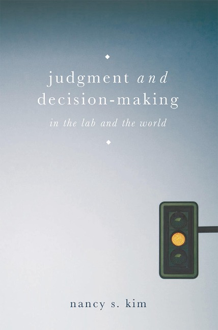 Judgment and Decision-Making - Nancy S. Kim