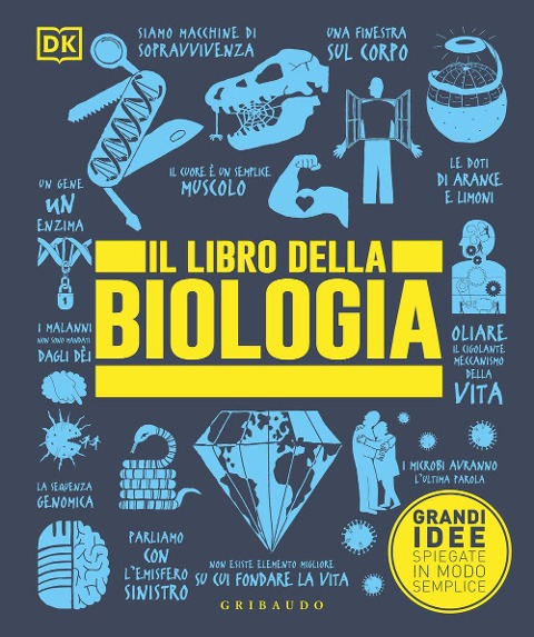 Il libro della biologia. Grandi idee spiegate in modo semplice - 