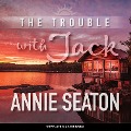 Cover-Bild zum Titel 'The Trouble with Jack' von 'Annie Seaton'