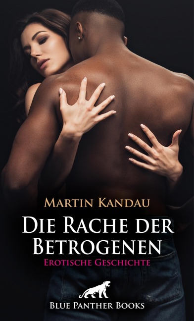 Die Rache der Betrogenen | Erotische Geschichte - Martin Kandau